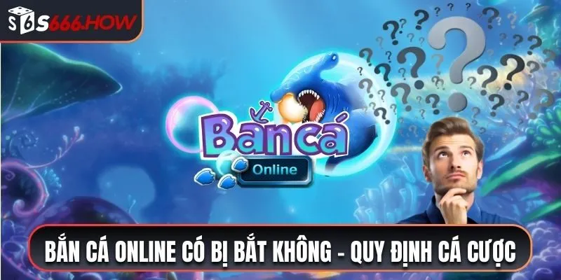 Bắn cá online là hình thức giải trí đổi thưởng trên sóng trực tuyến